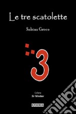 Le tre scatolette. E-book. Formato PDF ebook