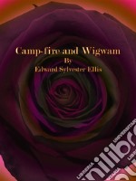 Camp-fire and Wigwam. E-book. Formato EPUB ebook