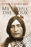 My People The Sioux. E-book. Formato EPUB ebook