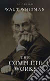 The Complete Walt Whitman: Drum-Taps, Leaves of Grass, Patriotic Poems, Complete Prose Works, The Wound Dresser, Letters (Best Navigation, Active TOC) (A to Z Classics). E-book. Formato EPUB ebook