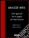 Grazie M5S. Uno sguardo fra le pieghe del MoVimento. E-book. Formato PDF ebook di Marco Greco Sabina Greco