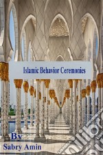 Concept of Islamic behavior ceremonies. E-book. Formato PDF ebook