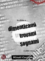 La Sfida a Dimenticami Trovami Sognami. E-book. Formato Mobipocket ebook