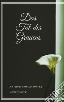 Das Tal des Grauens. E-book. Formato EPUB ebook di Arthur Conan Doyle