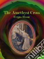 The Amethyst Cross. E-book. Formato EPUB ebook