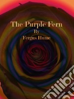 The Purple Fern. E-book. Formato EPUB ebook