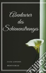 Abenteurer des Schienenstranges. E-book. Formato EPUB ebook