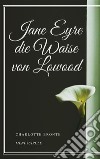 Jane Eyre die Waise von Lowood. E-book. Formato EPUB ebook