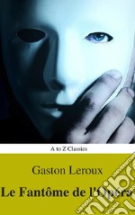 Le Fantôme de l'Opéra (annotés et Table des Matières Active). E-book. Formato EPUB ebook