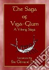 THE SAGA OF VIGA GLUM - A Viking Saga: Viking action, adventure, bloodshed, courage and betrayal. E-book. Formato EPUB ebook