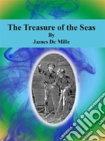 The Treasure of the Seas. E-book. Formato EPUB ebook