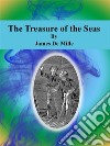 The Treasure of the Seas. E-book. Formato EPUB ebook