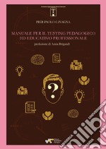 Manuale per il testing pedagogico ed educativo professionale. E-book. Formato EPUB ebook