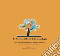 La scuola sulle ali della tecnologia. E-book. Formato EPUB ebook di Andrea Francesco Scozzi