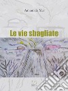 Le vie sbagliate. E-book. Formato EPUB ebook