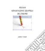 Per una rivalutazione didattica dell'errore. E-book. Formato PDF