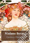 Madame Bovary. E-book. Formato PDF ebook di  Gustave Flaubert