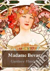 Madame Bovary. E-book. Formato PDF ebook di Gustave Flaubert