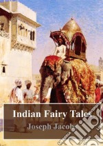 Indian Fairy Tales. E-book. Formato PDF ebook