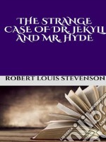 The strange case of Dr. Jekyll and Mr. Hyde. E-book. Formato EPUB ebook