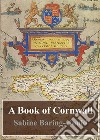 A Book of Cornwall. E-book. Formato PDF ebook di Sabine Baring-Gould