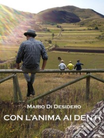 Con l'anima ai denti. E-book. Formato EPUB ebook di Mario Di Desidero