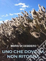 Uno che dove va non ritorna. E-book. Formato EPUB ebook