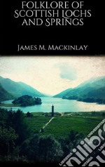 Folklore of Scottish Lochs and Springs. E-book. Formato EPUB ebook