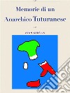 Memorie di un Anarchico Tuturanese. E-book. Formato EPUB ebook di Alan Sabella