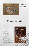 Vino e Salute. E-book. Formato EPUB ebook di Mauro Orlandi