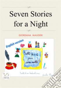 Seven Stories for a Night (English Edition). E-book. Formato EPUB ebook di Giordana Maugeri