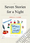 Seven Stories for a Night (English Edition). E-book. Formato EPUB ebook di Giordana Maugeri