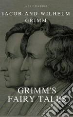 Grimms’ Fairy Tales Complet (Active TOC) (A to Z Classics). E-book. Formato EPUB ebook