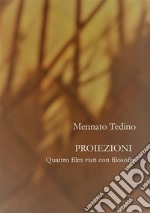 Proiezioni: Quattro film visti con filosofia. E-book. Formato EPUB ebook