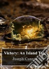 Victory: An Island Tale. E-book. Formato PDF ebook