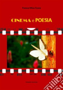 Cinema e Poesia. E-book. Formato Mobipocket ebook di Franca Oliva Fusco