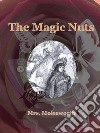 The Magic Nuts. E-book. Formato EPUB ebook di Mrs. Molesworth