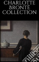 Charlotte Brontë Collection. E-book. Formato EPUB ebook