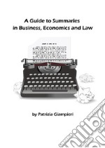 A Guide to Summaries in Business, Economics and Law. E-book. Formato PDF ebook