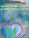 La legge del cuore al tempo delle alluvioni: Come spiegare l'affido familiare al proprio bambino. E-book. Formato EPUB ebook