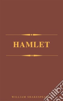 Hamlet. E-book. Formato EPUB ebook di William Shakespeare