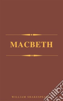 Macbeth. E-book. Formato EPUB ebook di William Shakespeare