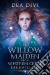 The Willow Maiden From Western Creek: Falling Leaves. E-book. Formato EPUB ebook di Dea Divi