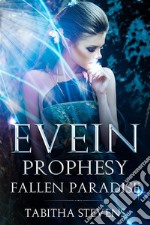 Evein Prophesy; Fallen Paradise. E-book. Formato EPUB