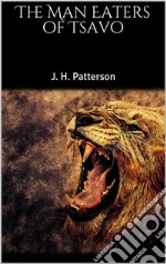 The Man Eaters of Tsavo. E-book. Formato EPUB ebook