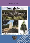 Nuraghelogia, Nuragheterapia, Nuraghesofia: Dalla Conoscenza alla Sapienza. E-book. Formato EPUB ebook di Raimondo Altana