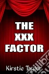 The XXX Factor. E-book. Formato EPUB ebook di Kirstie Taylor