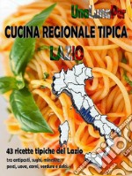 Cucina Regionale Tipica Lazio43 ricette tipiche del Lazio. E-book. Formato Mobipocket