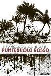 Punteruolo rosso. E-book. Formato EPUB ebook di Francesco De Giorgi