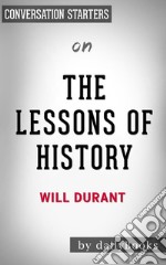 The Lessons of History: by Will Durant - Conversation Starters. E-book. Formato EPUB ebook